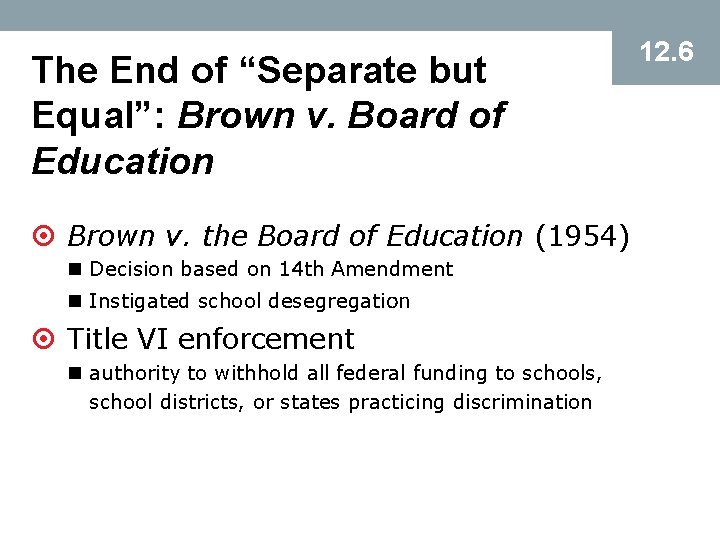 The End of “Separate but Equal”: Brown v. Board of Education ¤ Brown v.