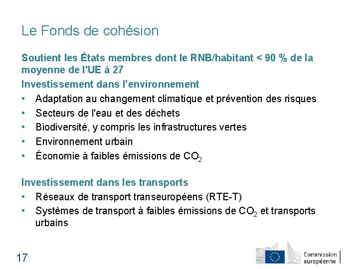 Le Fonds de cohésion Soutient les États membres dont le RNB/habitant < 90 %