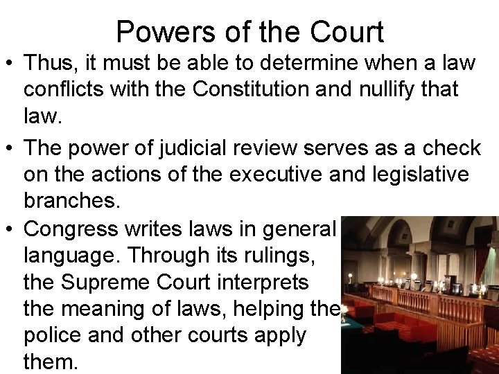 Powers of the Court • Thus, it must be able to determine when a