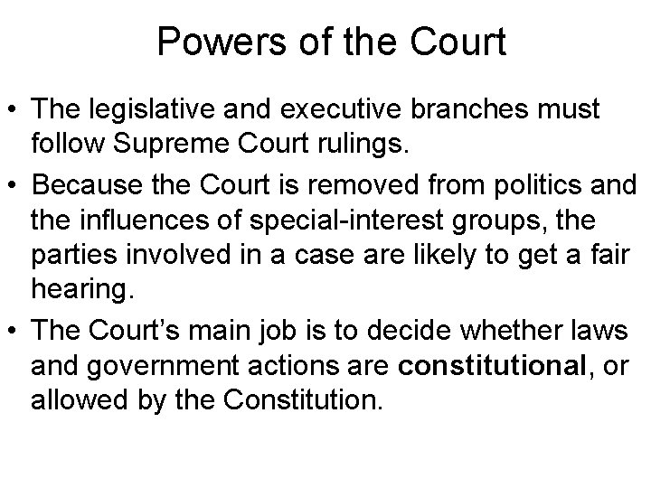 Powers of the Court • The legislative and executive branches must follow Supreme Court Powers of the Court • The legislative and executive branches must follow Supreme Court
