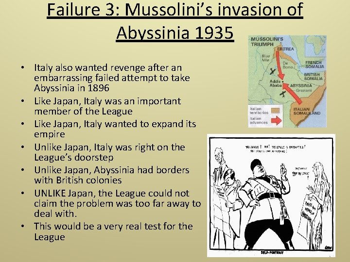 Failure 3: Mussolini’s invasion of Abyssinia 1935 • Italy also wanted revenge after an