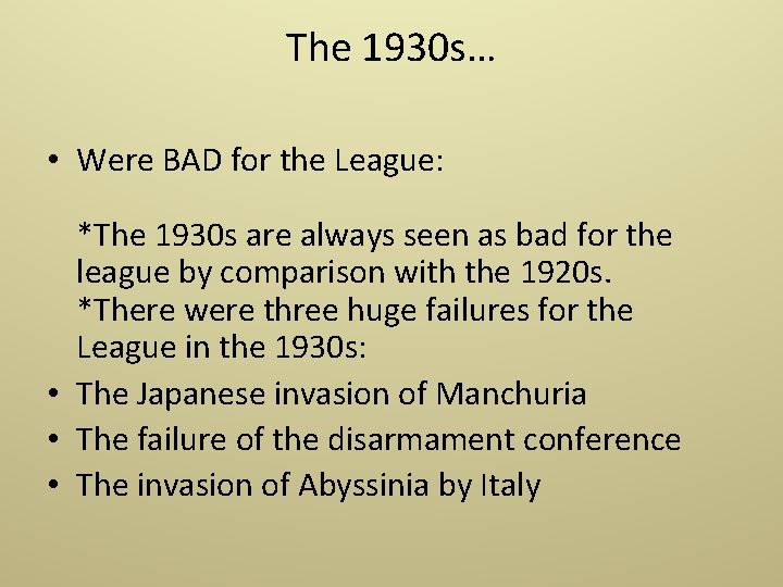 The 1930 s… • Were BAD for the League: *The 1930 s are always