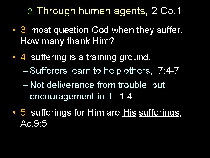 2. Through human agents, 2 Co. 1 • 3: most question God when they