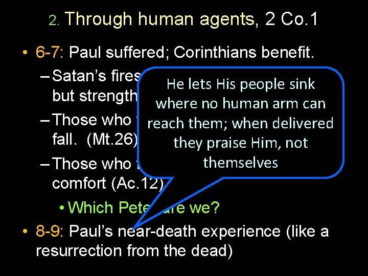 2. Through human agents, 2 Co. 1 • 6 -7: Paul suffered; Corinthians benefit.