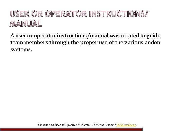 A user or operator instructions/manual was created to guide team members through the proper