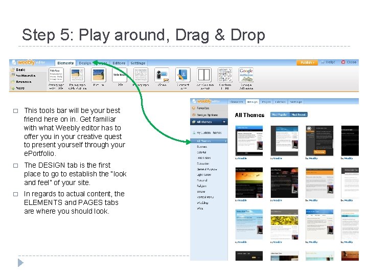 Step 5: Play around, Drag & Drop � This tools bar will be your