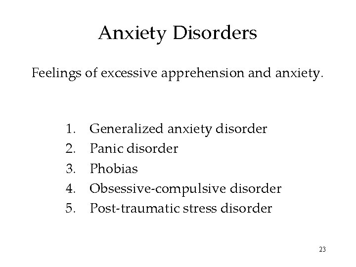 Anxiety Disorders Feelings of excessive apprehension and anxiety. 1. 2. 3. 4. 5. Generalized
