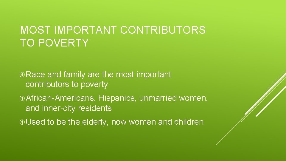 MOST IMPORTANT CONTRIBUTORS TO POVERTY Race and family are the most important contributors to
