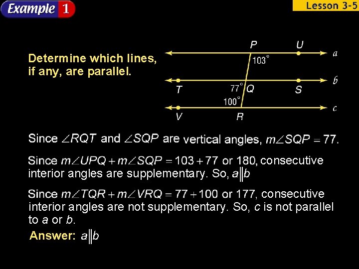 Determine which lines, if any, are parallel. interior angles are supplementary. So, consecutive interior