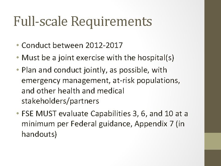 Full-scale Requirements • Conduct between 2012 -2017 • Must be a joint exercise with