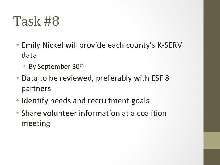 Task #8 • Emily Nickel will provide each county’s K-SERV data • By September