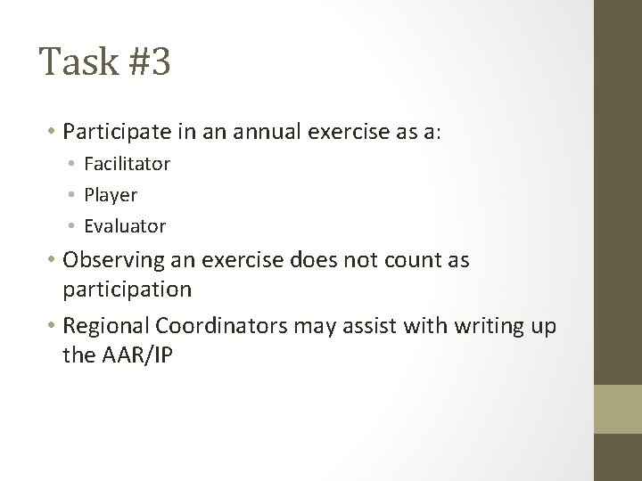 Task #3 • Participate in an annual exercise as a: • Facilitator • Player