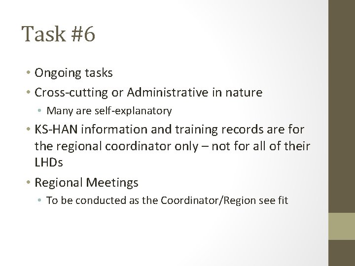 Task #6 • Ongoing tasks • Cross-cutting or Administrative in nature • Many are