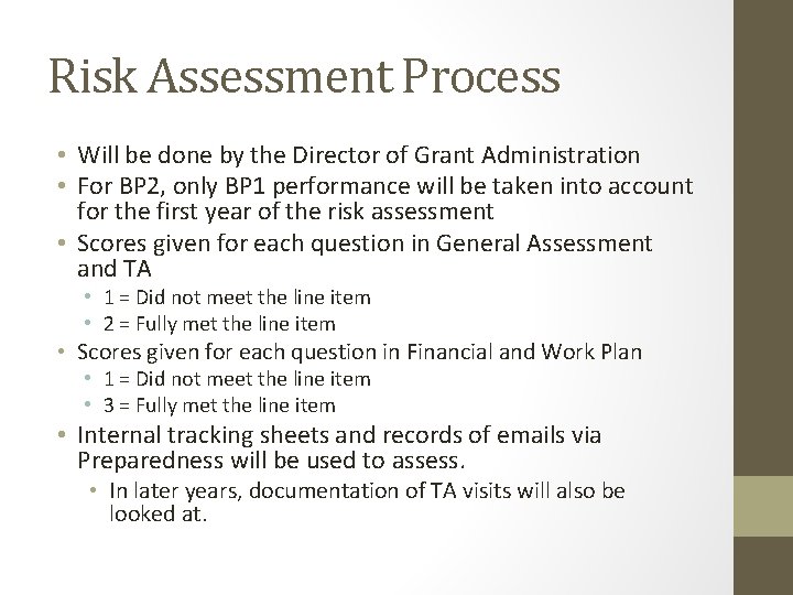 Risk Assessment Process • Will be done by the Director of Grant Administration •