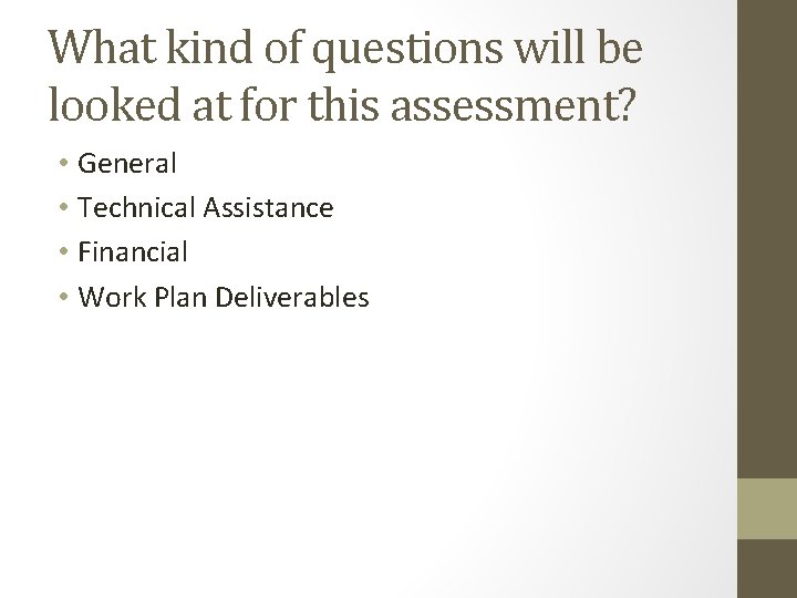 What kind of questions will be looked at for this assessment? • General •