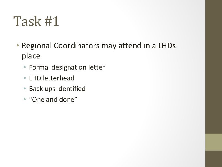 Task #1 • Regional Coordinators may attend in a LHDs place • • Formal