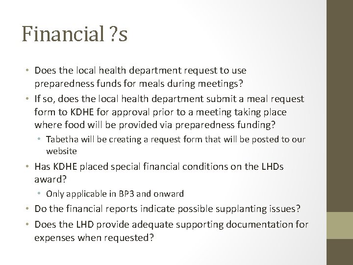 Financial ? s • Does the local health department request to use preparedness funds