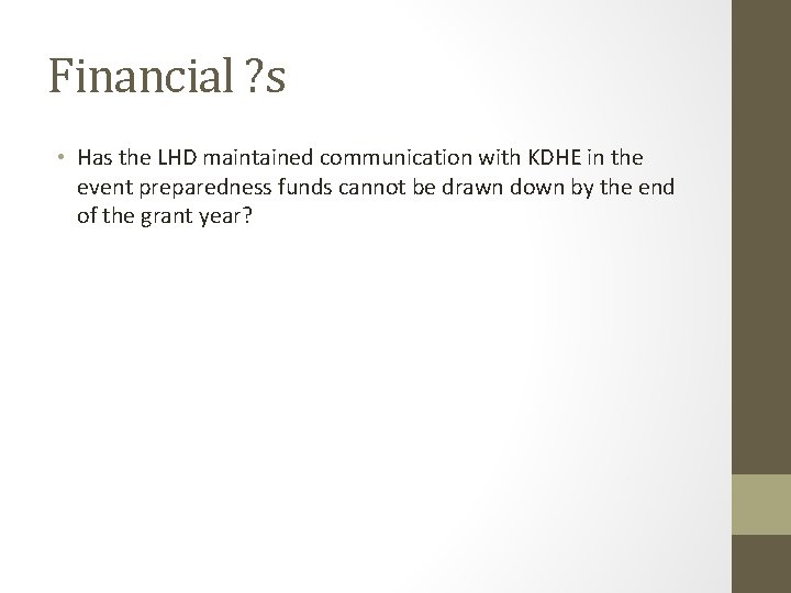 Financial ? s • Has the LHD maintained communication with KDHE in the event
