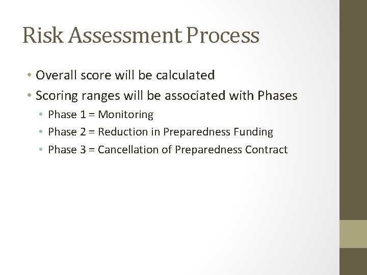 Risk Assessment Process • Overall score will be calculated • Scoring ranges will be