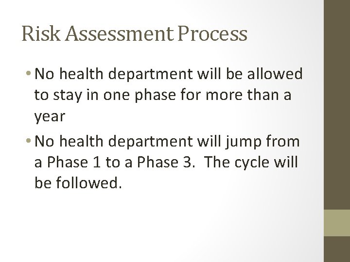 Risk Assessment Process • No health department will be allowed to stay in one