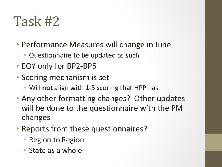 Task #2 • Performance Measures will change in June • Questionnaire to be updated