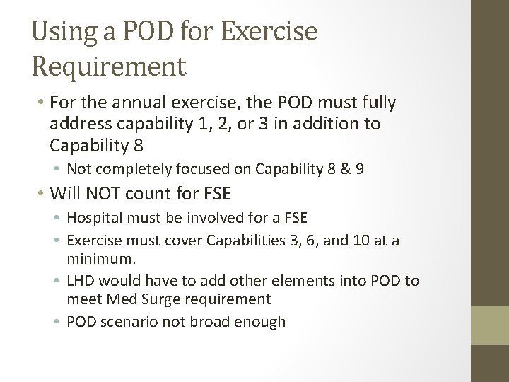 Using a POD for Exercise Requirement • For the annual exercise, the POD must