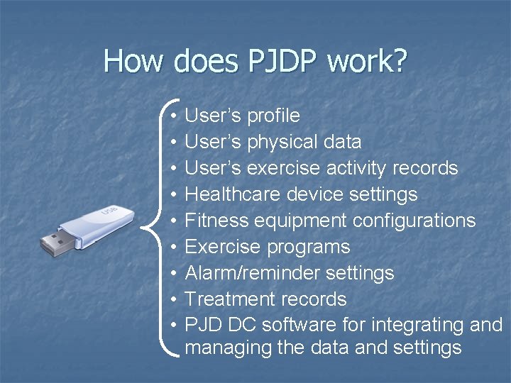 How does PJDP work? • • • User’s profile User’s physical data User’s exercise