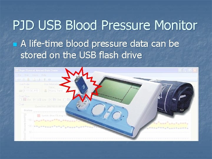 PJD USB Blood Pressure Monitor n A life-time blood pressure data can be stored