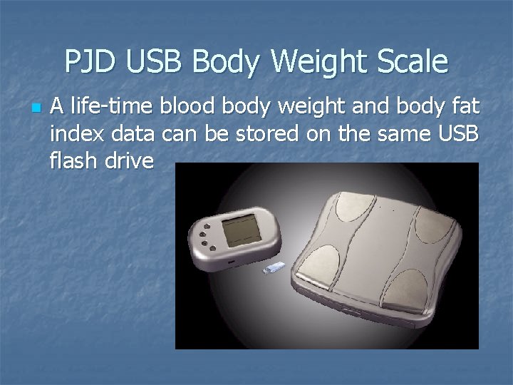 PJD USB Body Weight Scale n A life-time blood body weight and body fat