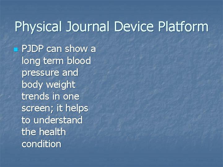 Physical Journal Device Platform n PJDP can show a long term blood pressure and