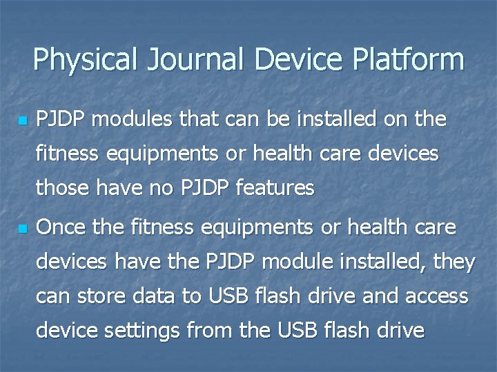 Physical Journal Device Platform n PJDP modules that can be installed on the fitness