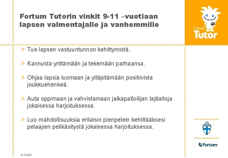 Fortum Tutorin vinkit 9 -11 –vuotiaan lapsen valmentajalle ja vanhemmille > Tue lapsen vastuuntunnon