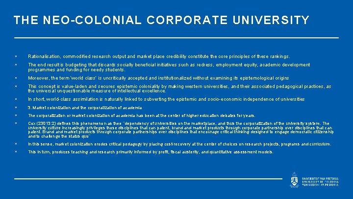 THE NEO-COLONIAL CORPORATE UNIVERSITY § Rationalisation, commodified research output and market place credibility constitute