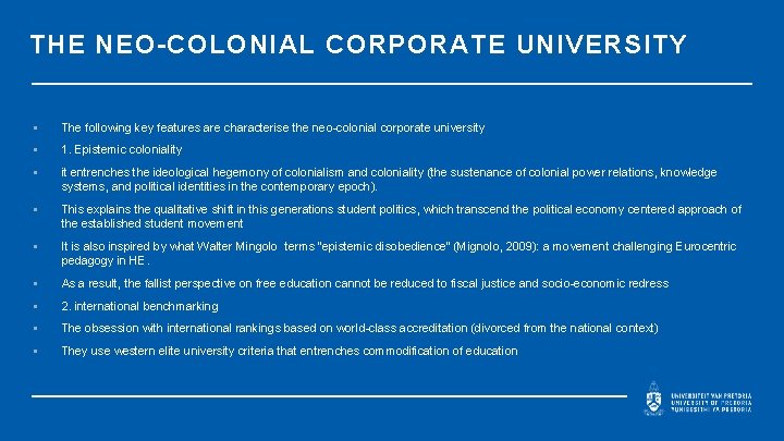 THE NEO-COLONIAL CORPORATE UNIVERSITY § The following key features are characterise the neo-colonial corporate
