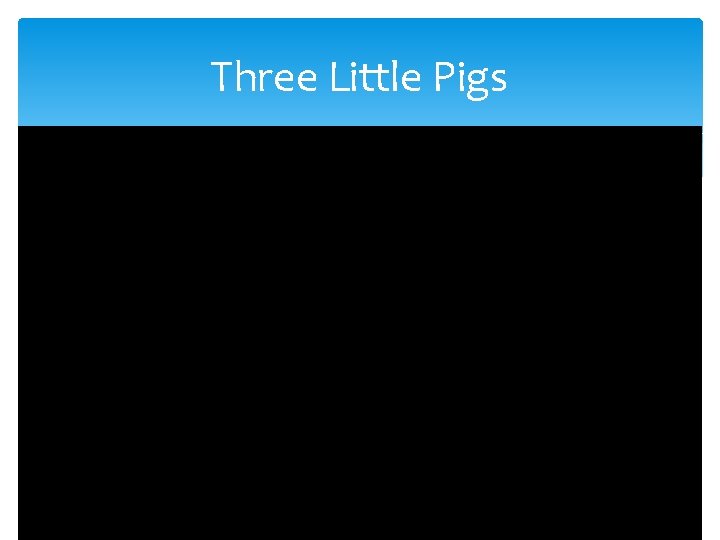 Three Little Pigs 