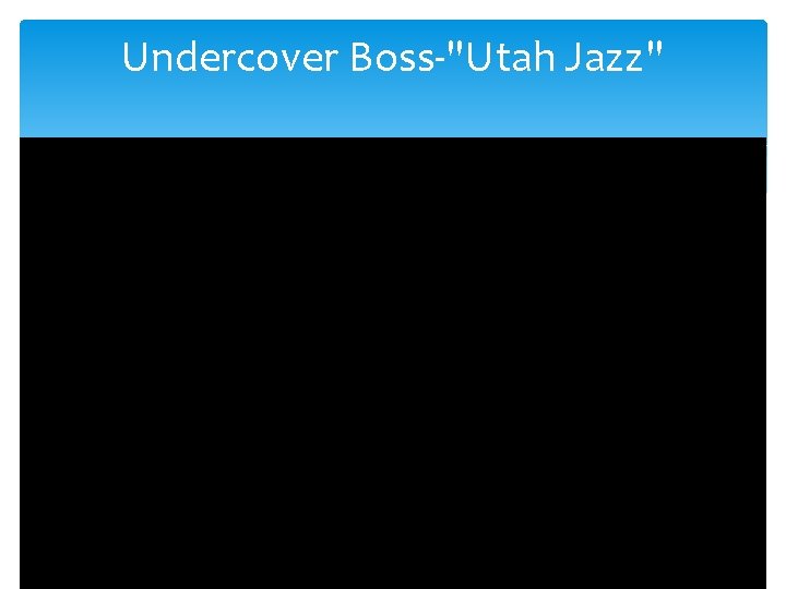 Undercover Boss-"Utah Jazz" 
