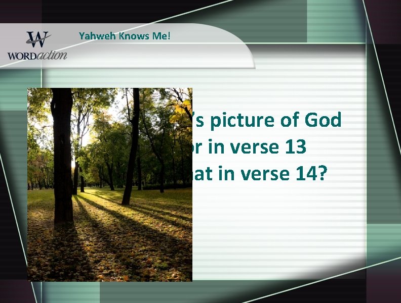 Yahweh Knows Me! The psalmist’s picture of God as Creator in verse 13 leads