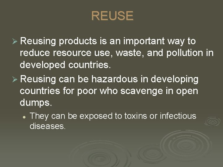 REUSE Ø Reusing products is an important way to reduce resource use, waste, and