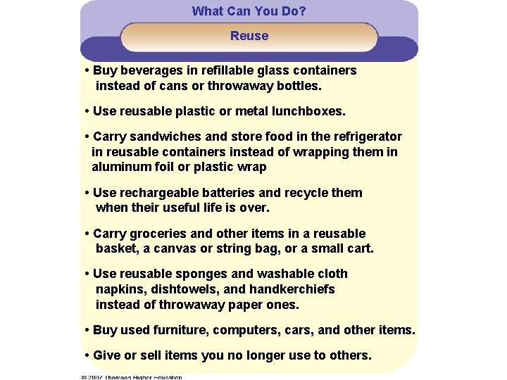 What Can You Do? Reuse • Buy beverages in refillable glass containers instead of