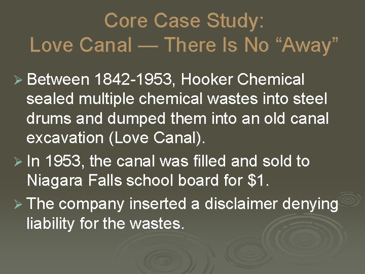 Core Case Study: Love Canal — There Is No “Away” Ø Between 1842 -1953,