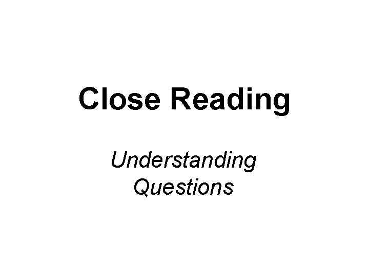 Close Reading Understanding Questions 