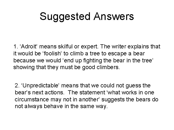 Suggested Answers 1. ‘Adroit’ means skilful or expert. The writer explains that it would