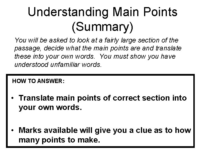 Understanding Main Points (Summary) You will be asked to look at a fairly large