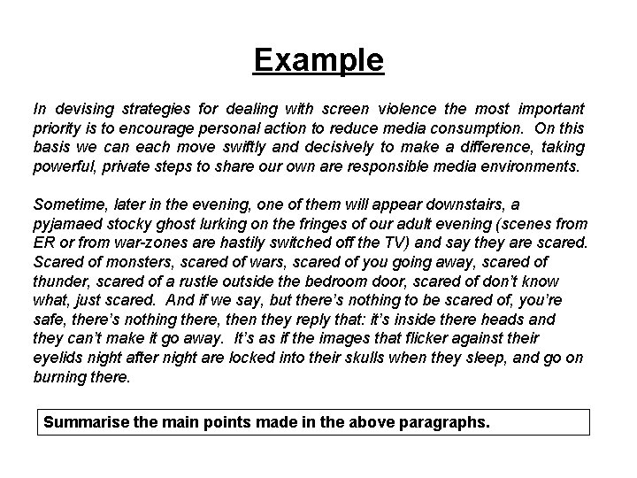 Example In devising strategies for dealing with screen violence the most important priority is