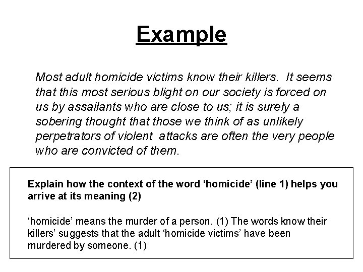 Example Most adult homicide victims know their killers. It seems that this most serious