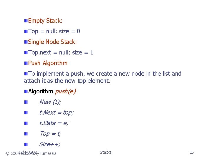 Empty Stack: Top = null; size = 0 Single Node Stack: Top. next =
