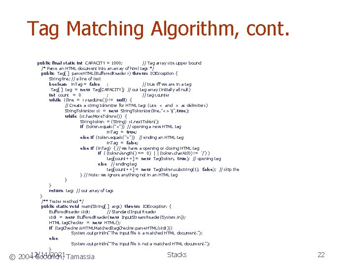 Tag Matching Algorithm, cont. public final static int CAPACITY = 1000; // Tag array