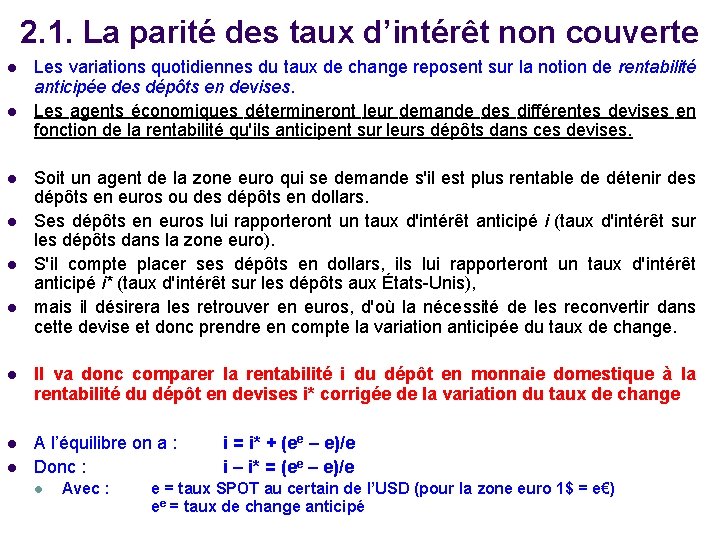 2. 1. La parité des taux d’intérêt non couverte l l l Les variations