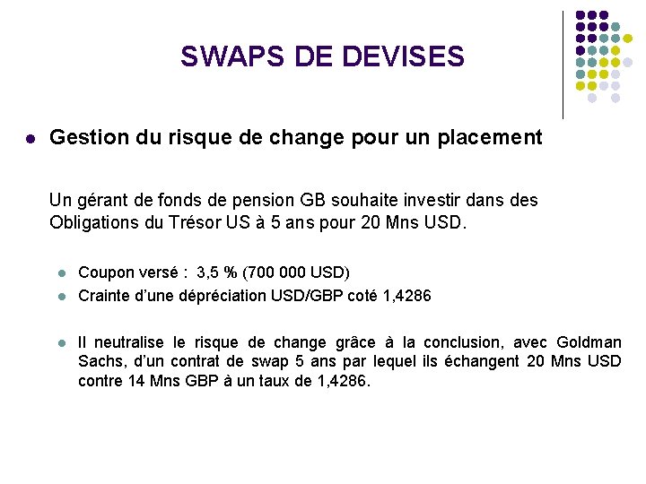 SWAPS DE DEVISES l Gestion du risque de change pour un placement Un gérant