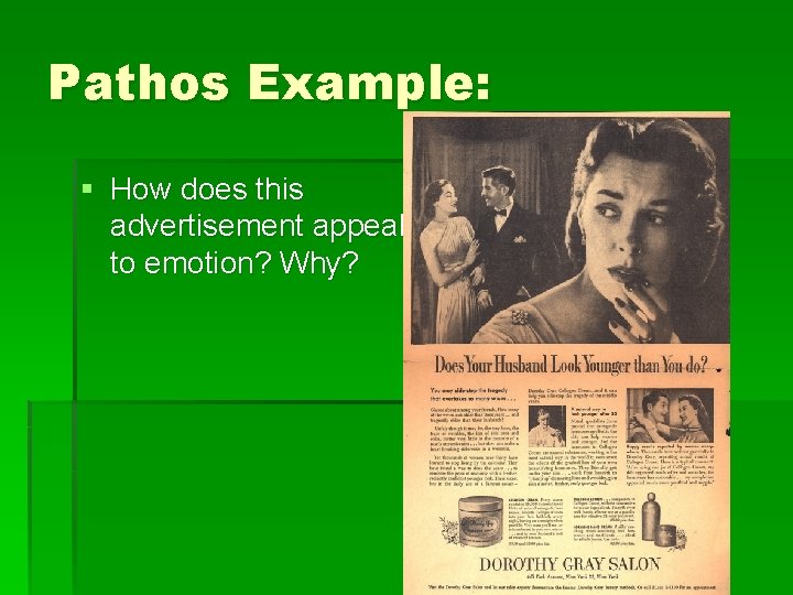 Pathos Example: § How does this advertisement appeal to emotion? Why? 
